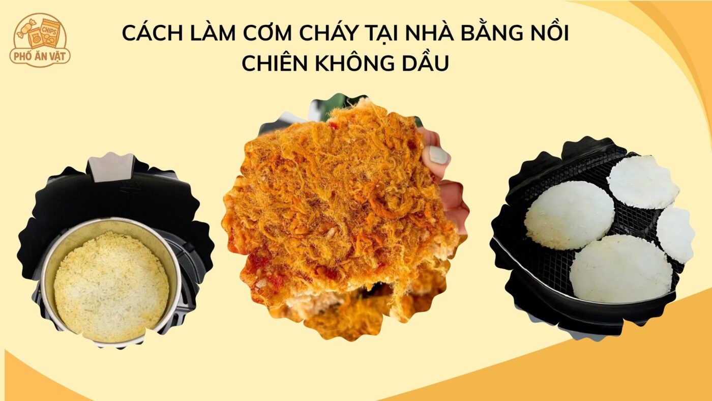 Cách làm cơm cháy bàng nồi chiên không dầu
