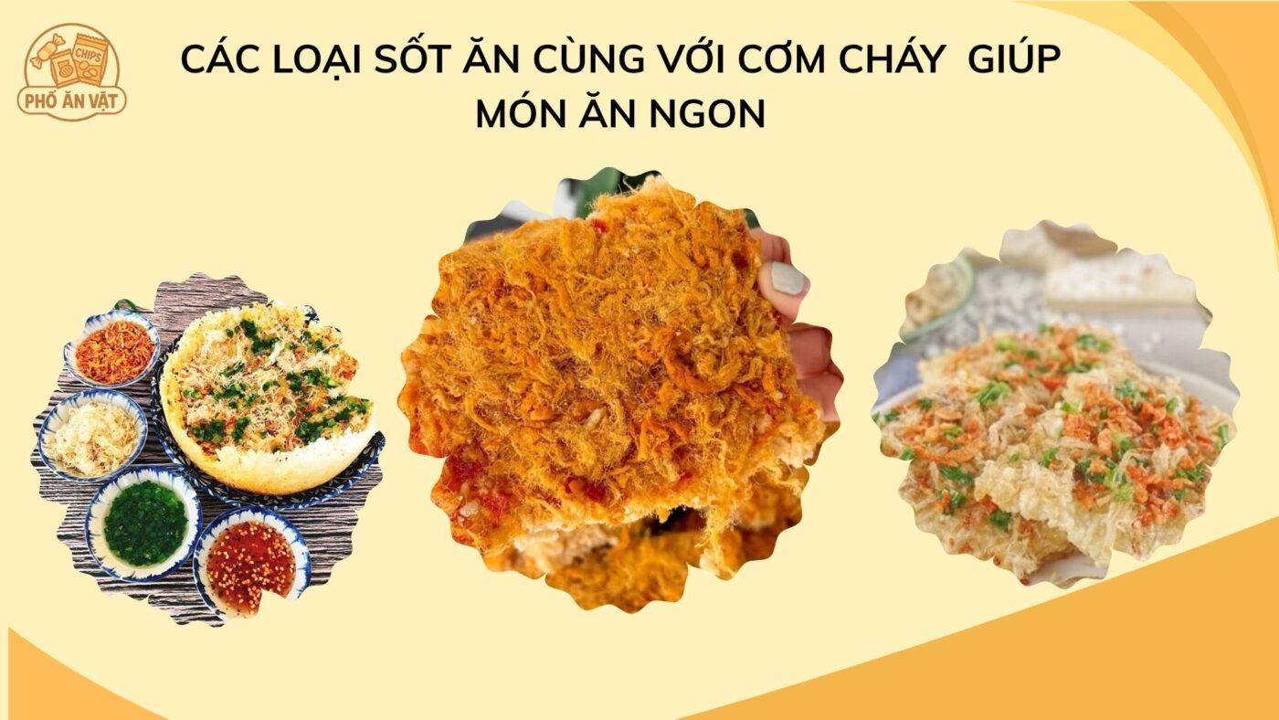 Các loại sốt ăn cùng với cơm cháy.